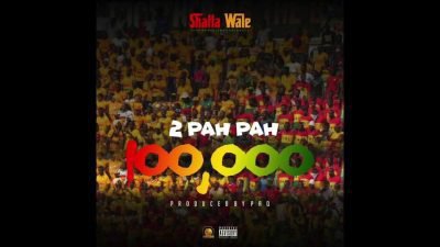 [Music] Shatta Wale – “2 Pah Pah (100,000)”