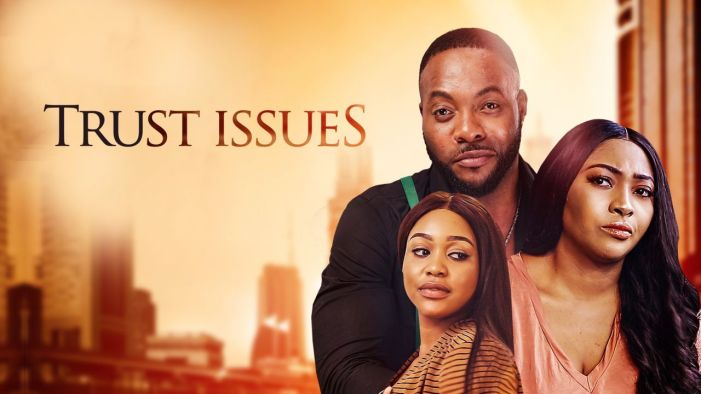 Trust Issues – Nollywood Movie