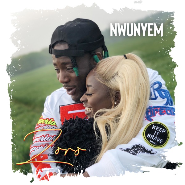 [Music] Zoro – “Nwunyem”