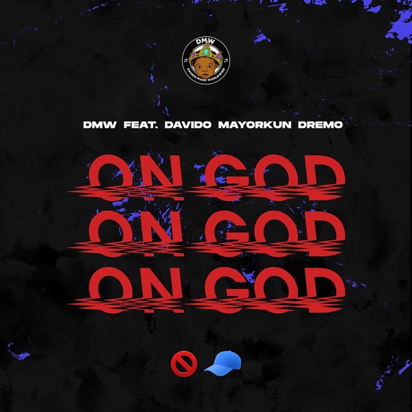 [Music] DMW – “On God” ft. Davido, Mayorkun, Dremo