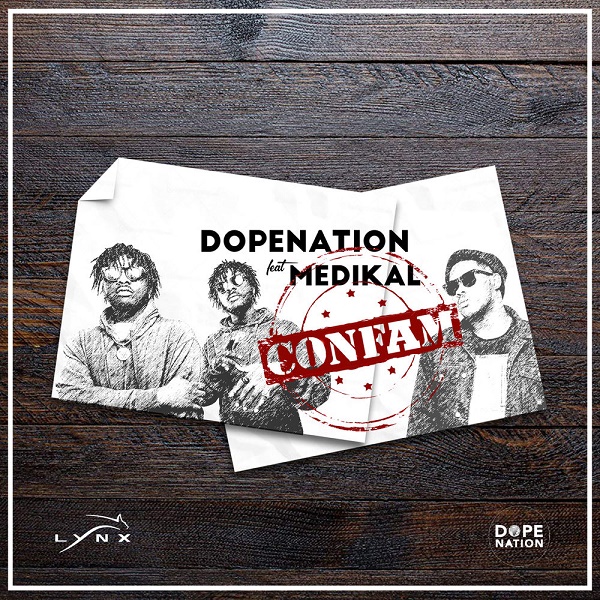 [Music] DopeNation – “Confam” ft. Medikal