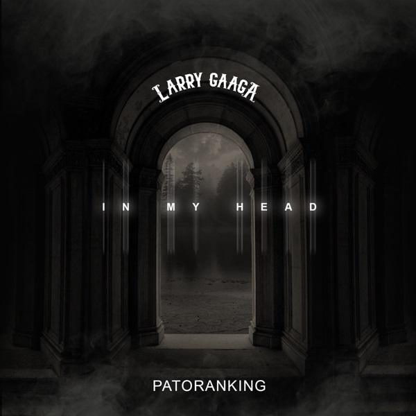 [Music] Larry Gaaga – “In My Head” ft. Patoranking