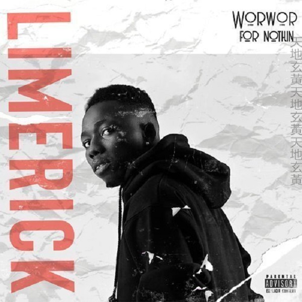 [Music] Limerick – “WorWor For Nothin”