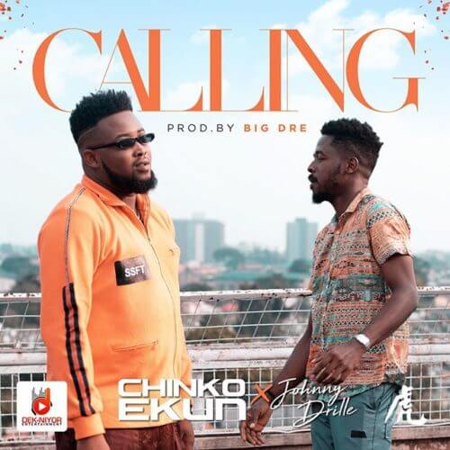 [Lyrics] Chinko Ekun ft. Johnny Drille – “Calling”