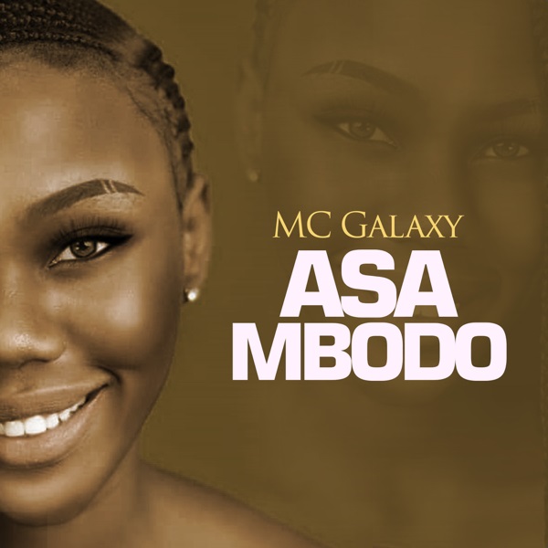 [Music] MC Galaxy – “Asa Mbodo”