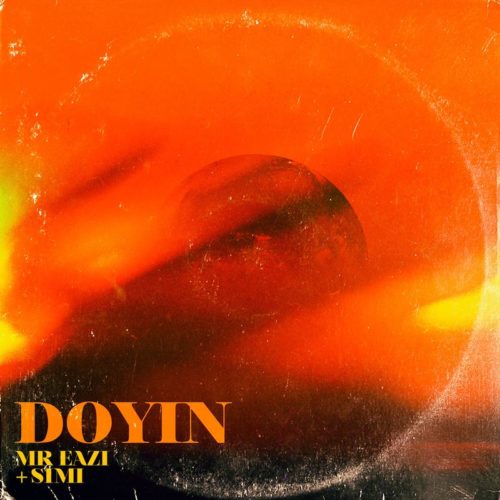 [Lyrics] Mr Eazi – “Doyin” ft. Simi