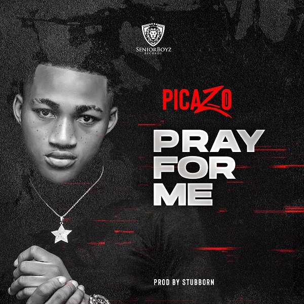 [Music] Picazo – “Pray For Me”