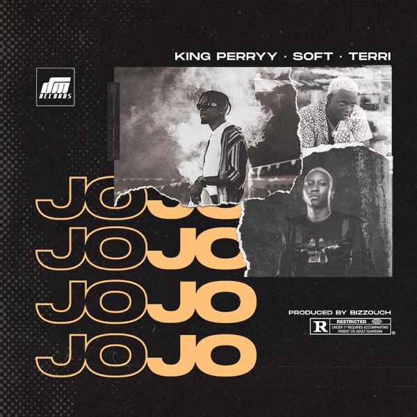 [Music] King Perryy – “Jojo” ft. Soft, Terri