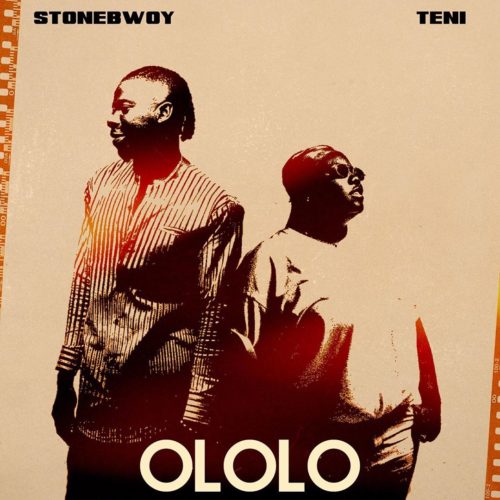 [Lyrics] Stonebwoy x Teni – “Ololo”