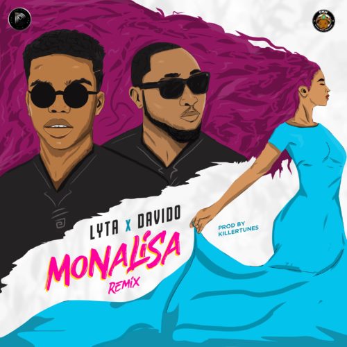 [Lyrics] Lyta ft. Davido – “Monalisa (Remix)”