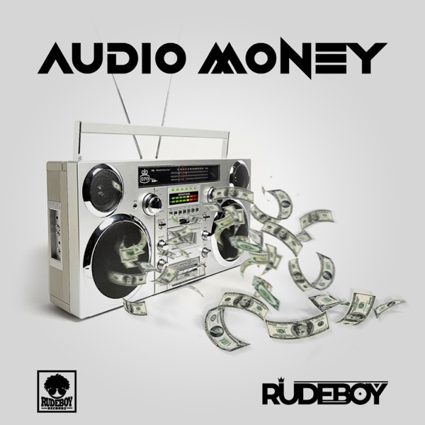 [Music] Rudeboy – “Audio Money”