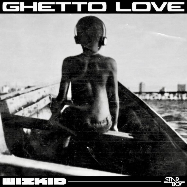 [Music] Wizkid – “Ghetto Love”