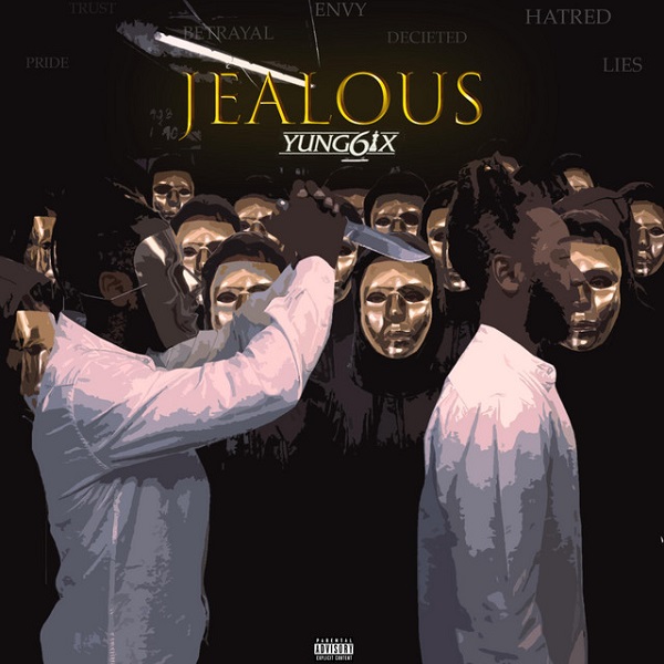 [Music] Yung6ix – “Jelo” (Jealous)