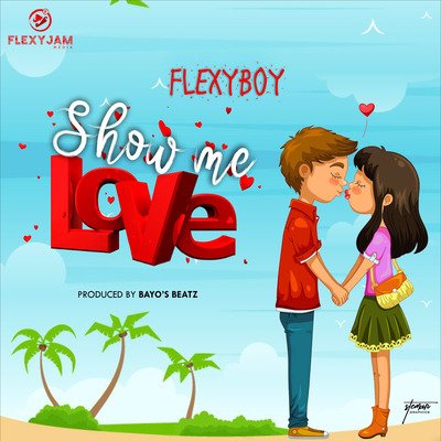 [Music] Flexyboy – “Show Me Love”