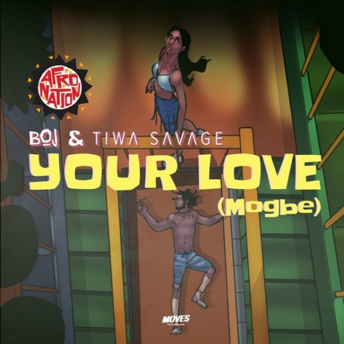 [Lyrics] BOJ – “Your Love” (Mogbe) ft. Tiwa Savage
