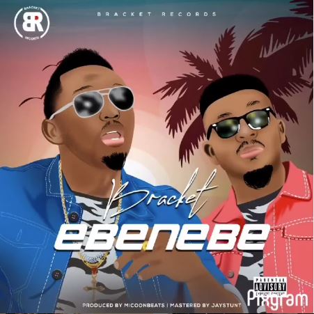 [Lyrics] Bracket – “Ebenebe”