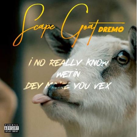 [Lyrics] Dremo – “Scape Goat” (Davolee Diss)