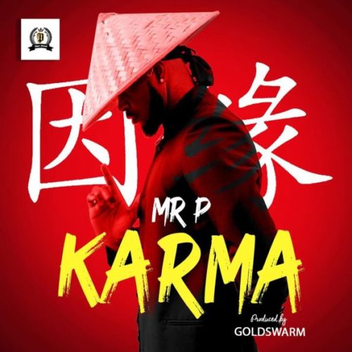 [Lyrics] Mr P – “Karma”