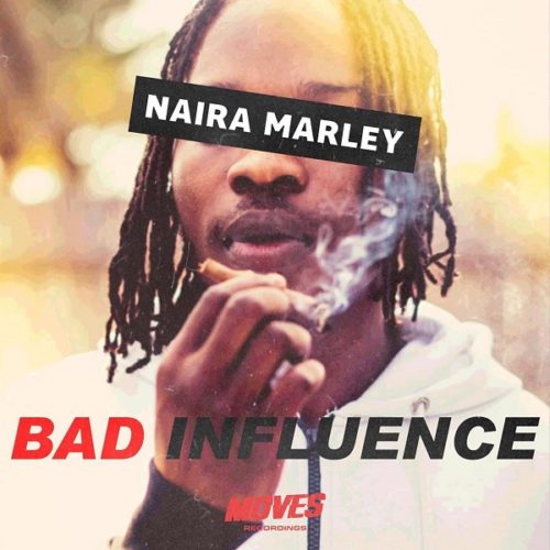 [Lyrics] Naira Marley – “Bad Influence”
