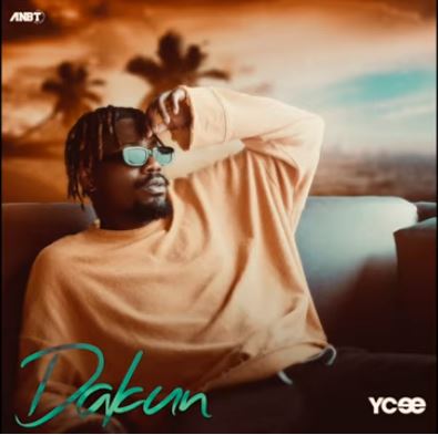 [Lyrics] YCee – “Dakun”