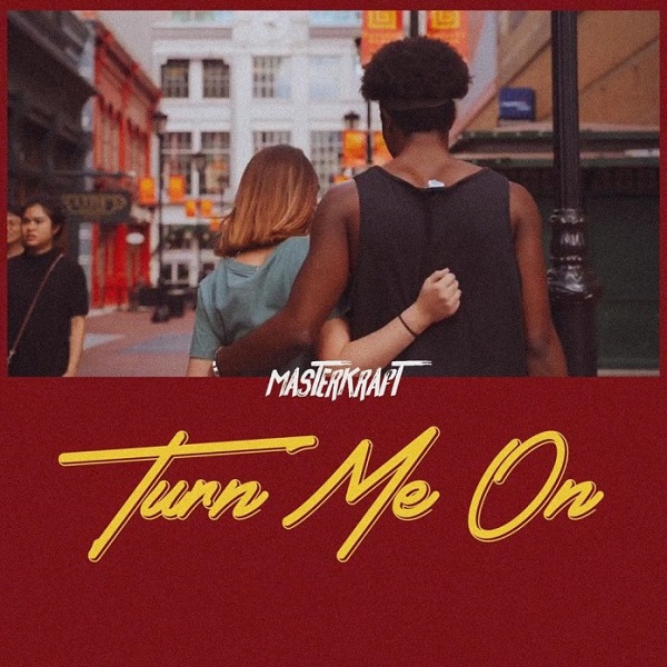 [Music] Masterkraft – “Turn Me On”