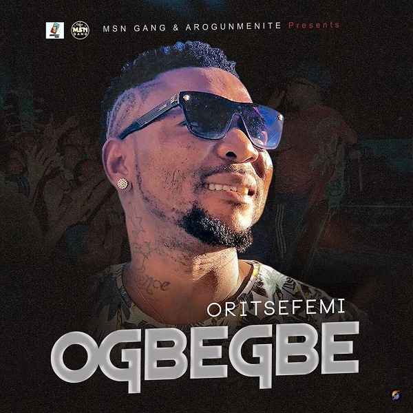 [Music] Oritse Femi – “Ogbegbe”