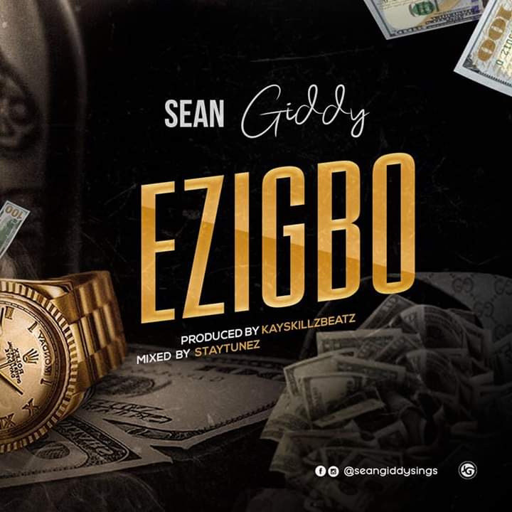 [Music] Sean Giddy – “Ezigbo”