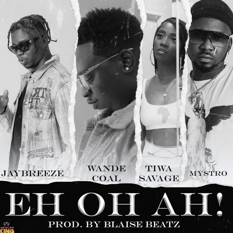 [Music] JayBreeze – “Eh Oh Ah!” ft. Wande Coal, Tiwa Savage, Mystro