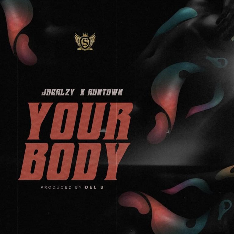[Music] Jrealzy – “Your Body” ft. Runtown