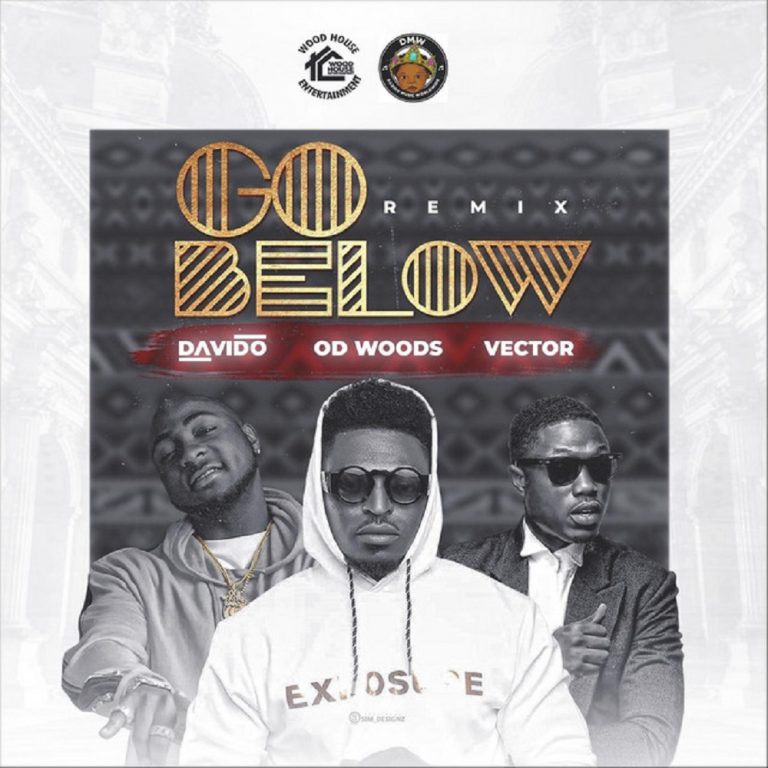 [Music] OD Woods – “Go Below” (Remix) ft. Davido, Vector