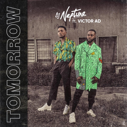 [Music] DJ Neptune – “Tomorrow” ft. Victor AD