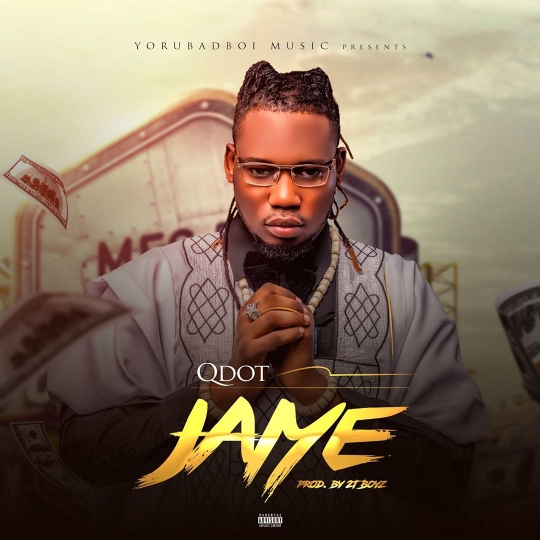 [Music] Qdot – “Jaiye”