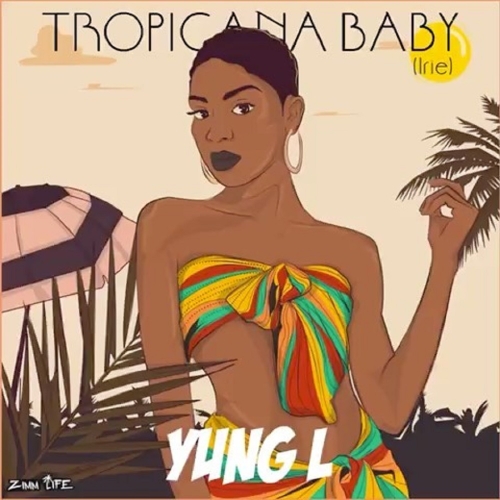 [Music] Yung L – “Tropicana Baby”