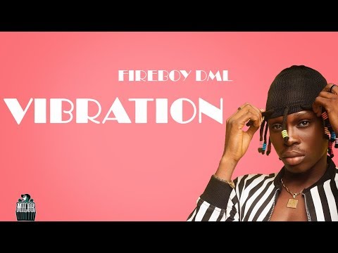 [Lyrics] Fireboy DML – “Vibration”