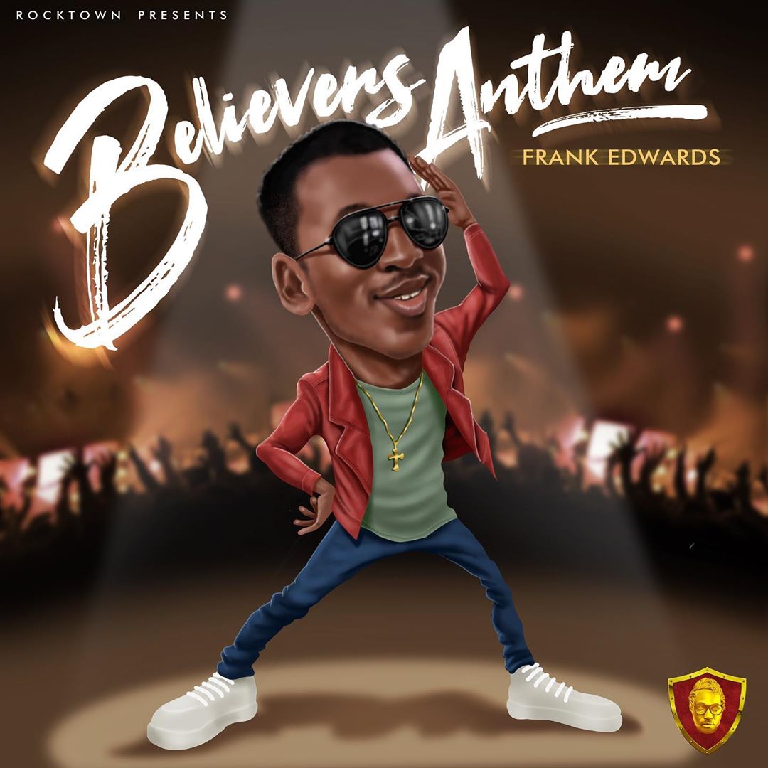 [Music] Frank Edwards – “Believers Anthem” (Holy)