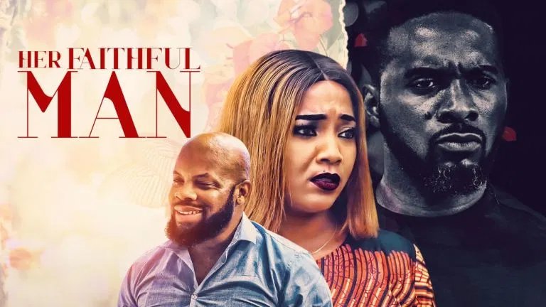 Her Faithful Man – Nollywood Movie