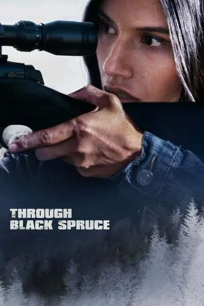 Through Black Spruce (2018) – Hollywood Movie