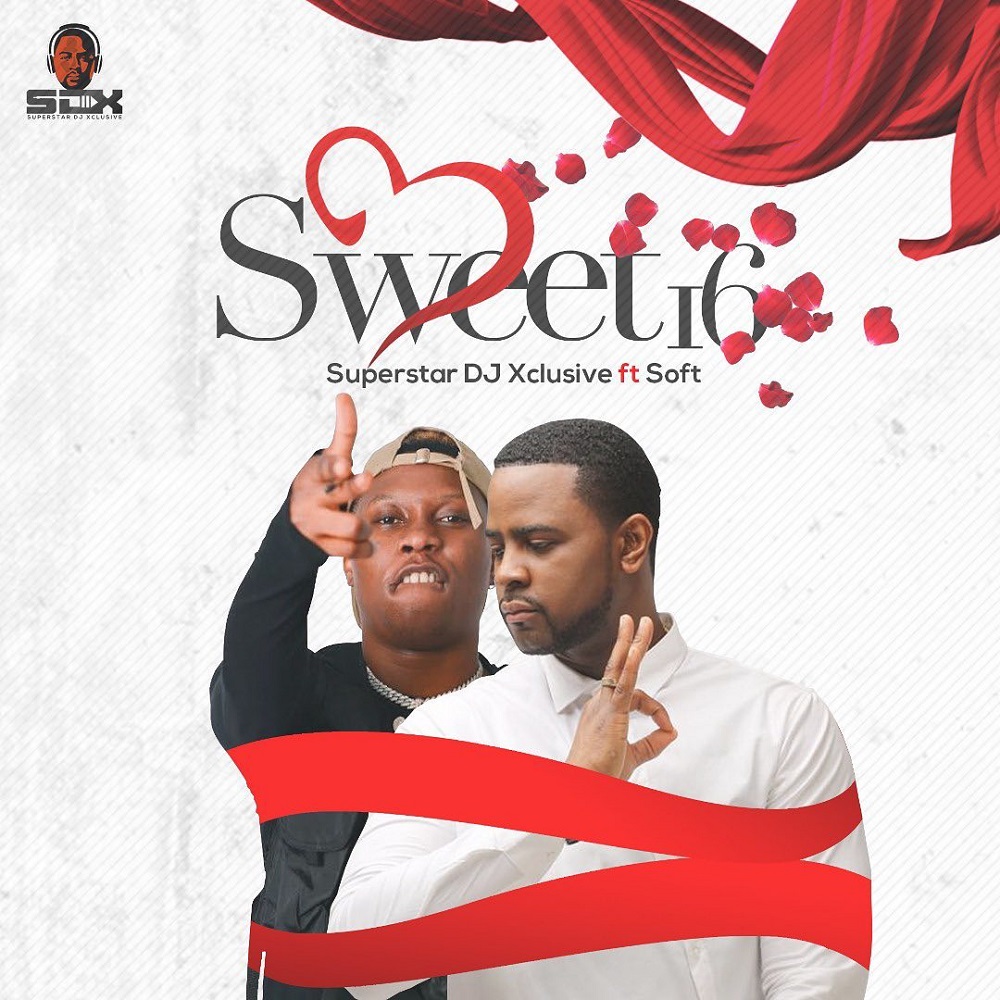 [Music] DJ Xclusive – “Sweet 16” ft. Soft