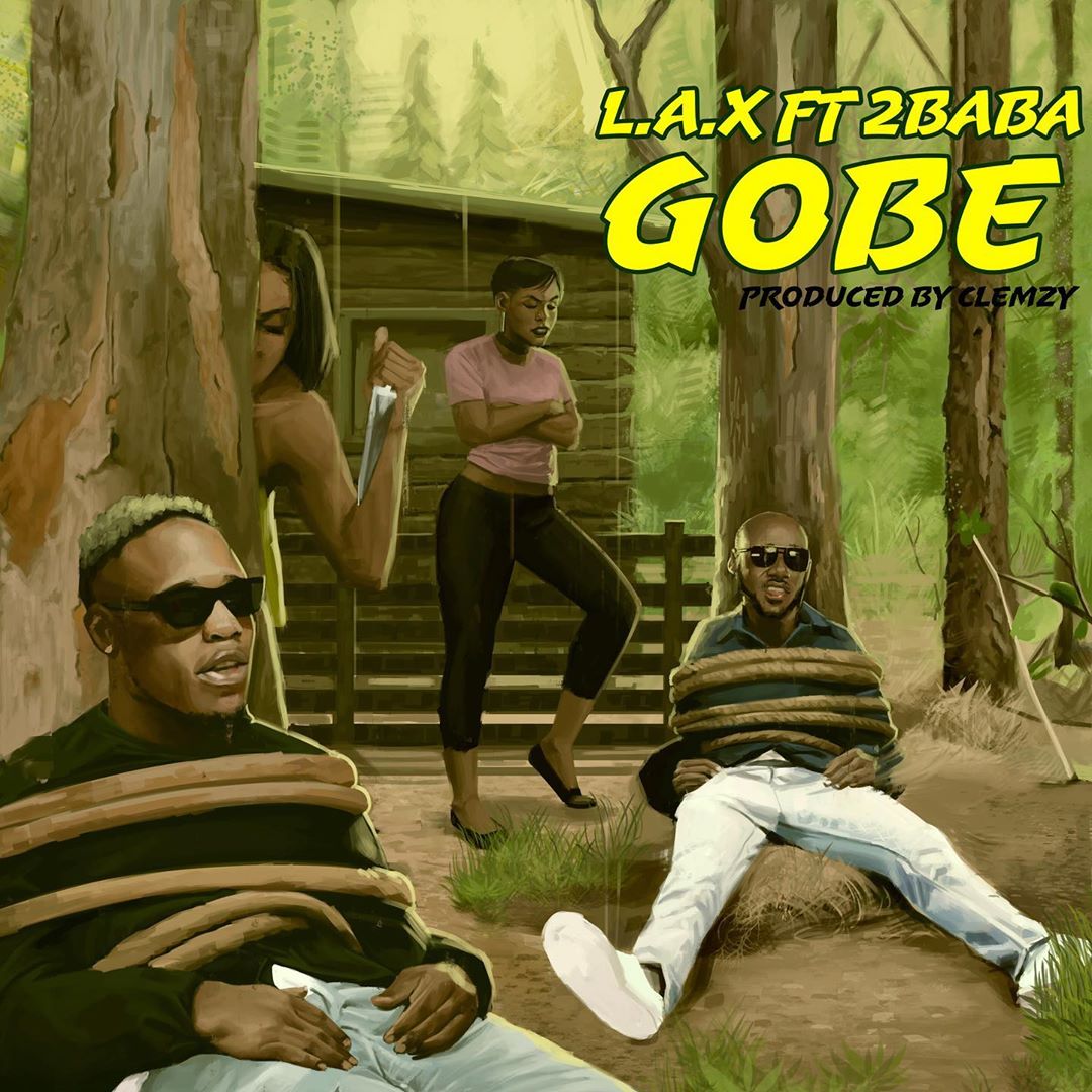 [Music] L.A.X – “Gobe” ft. 2Baba