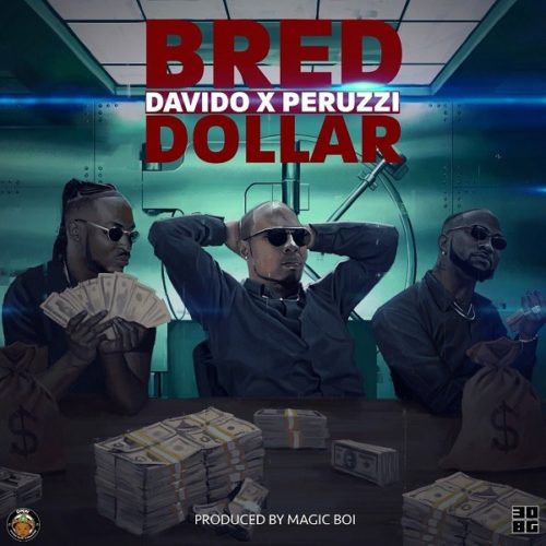 [Lyrics] B-Red – “Dollar” ft. Davido, Peruzzi