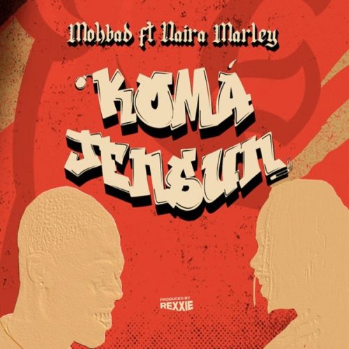 [Lyrics] Mohbad – “Koma Jensun” ft. Naira Marley