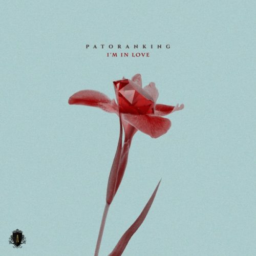 [Lyrics] Patoranking – “I’m In Love”
