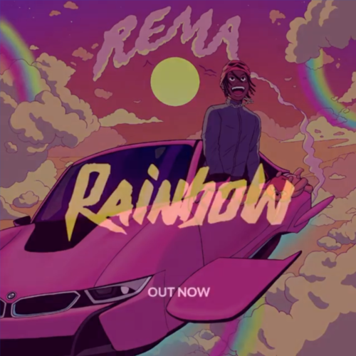 [Lyrics] Rema – “Rainbow”