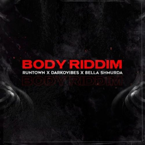 [Lyrics] Runtown – “Body Riddim” ft. Bella Shmurda, Darkovibes