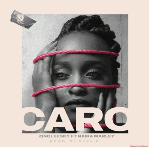 [Lyrics] Zinoleesky – “Caro” ft. Naira Marley