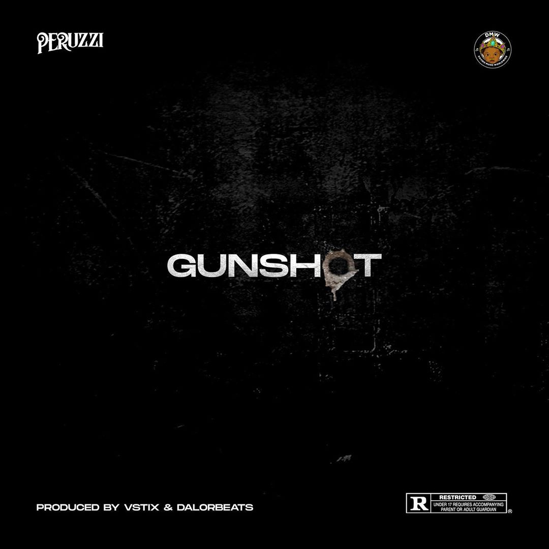 [Music] Peruzzi – “Gunshot”