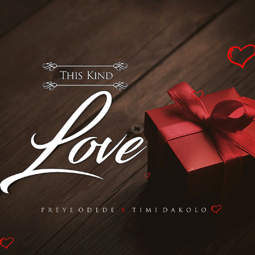 [Music] Preye Odede – “This Kind Love” ft. Timi Dakolo
