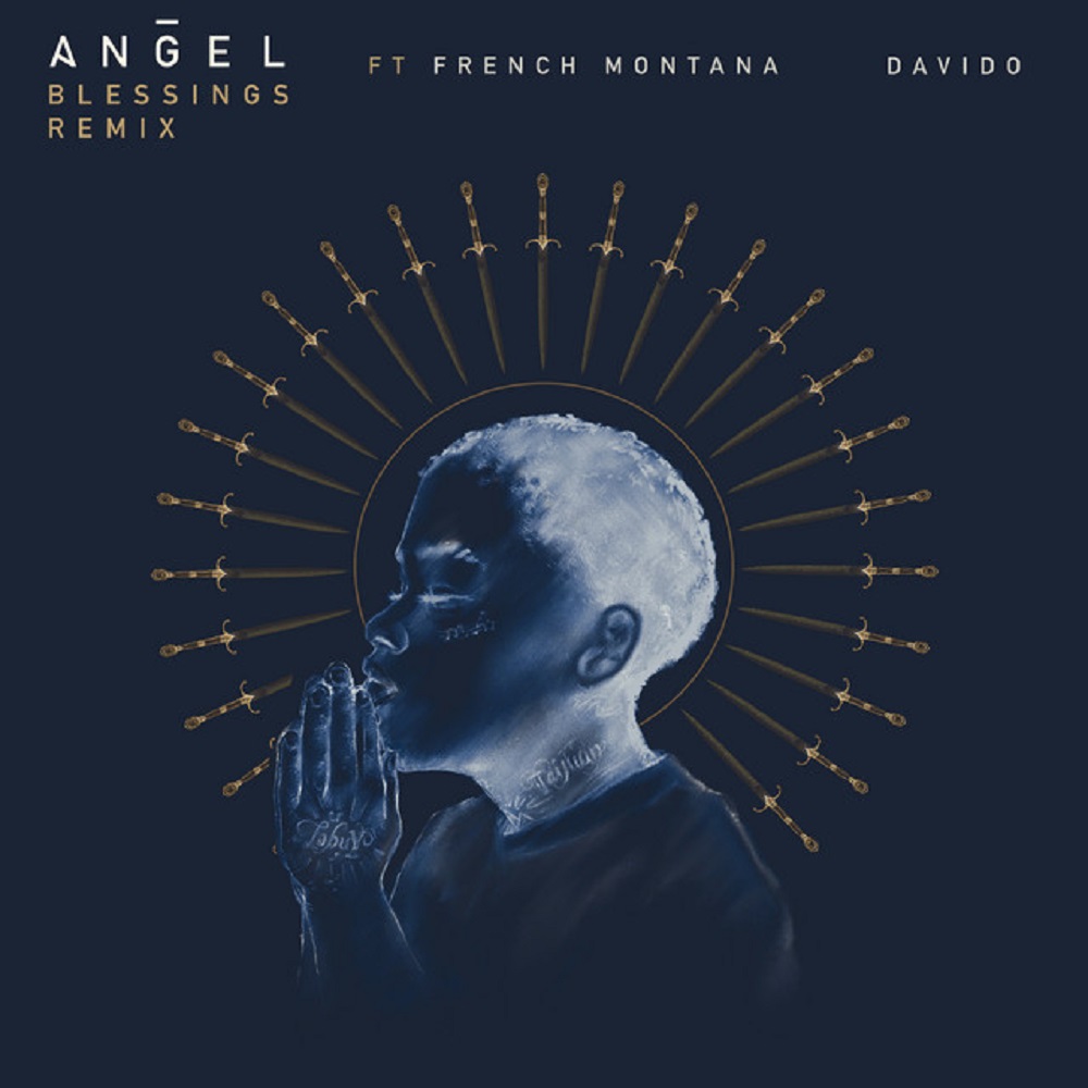 [Music] Angel – “Blessings” (Remix) ft. French Montana, Davido