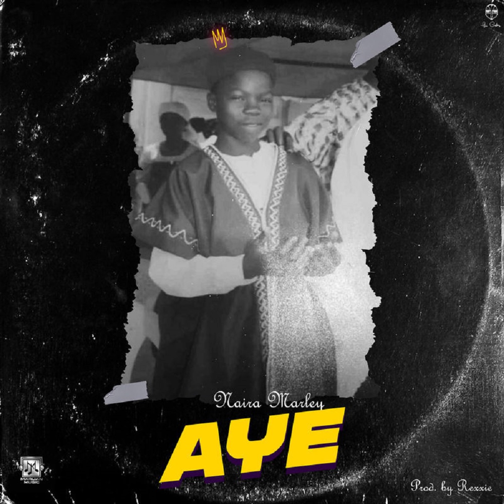 [Music] Naira Marley – “Aye”