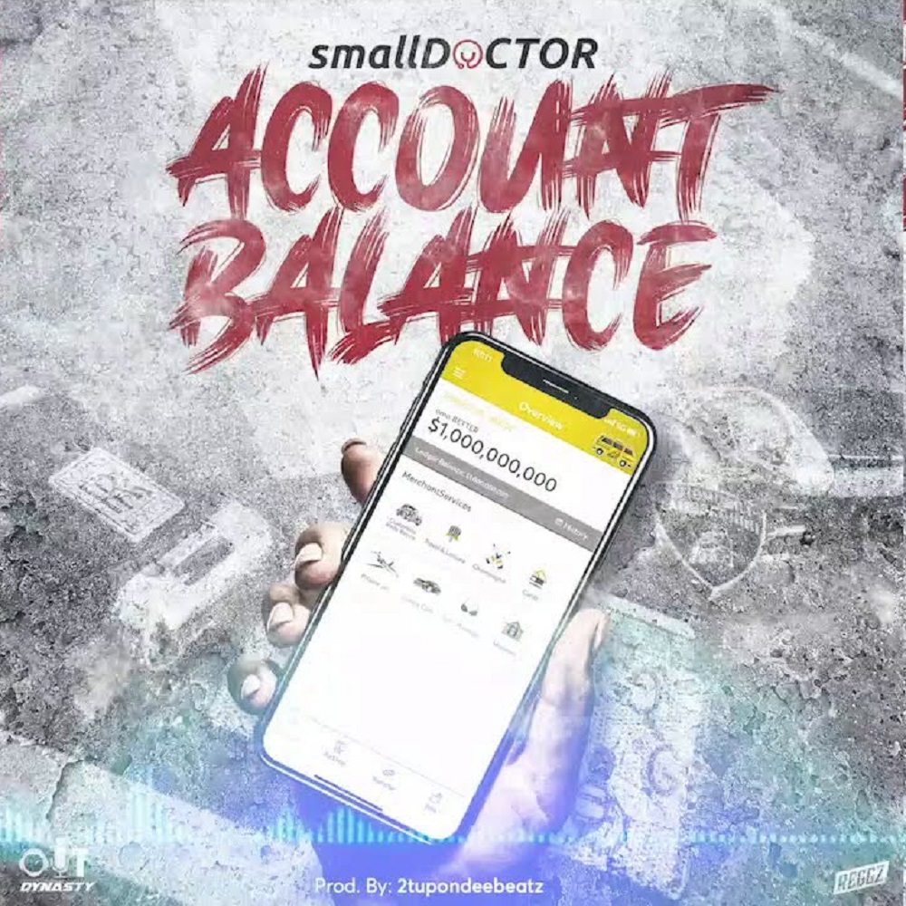 [Music] Small Doctor – “Account Balance”
